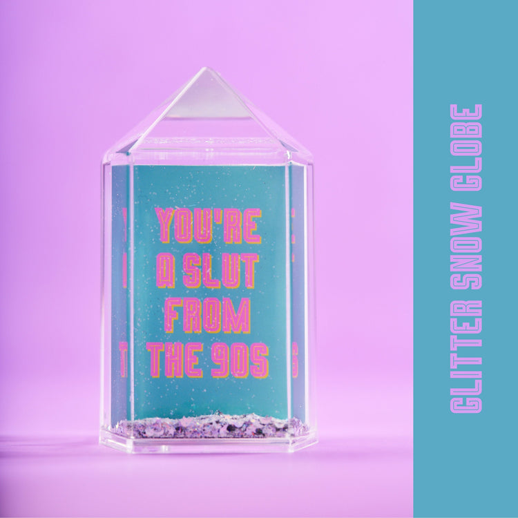 Slut From The 90' Snow Globe