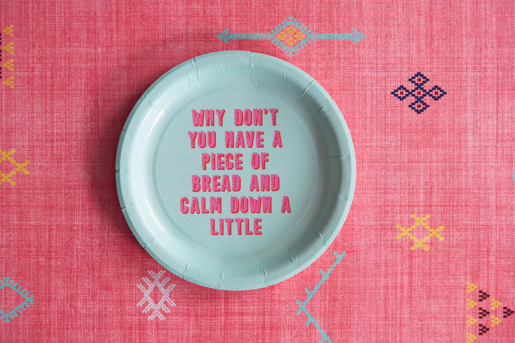 Why Don't You Have A Piece Of Bread Paper Plate Set