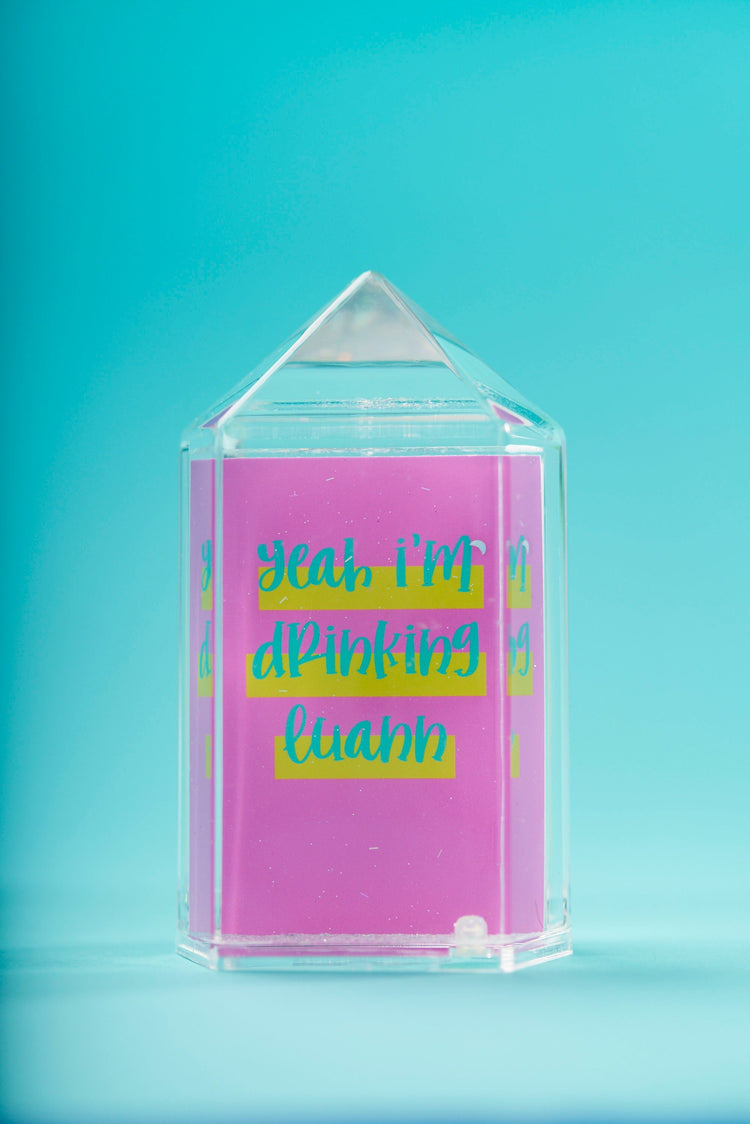 Yeah I'm Drinking Luann Snow Globe