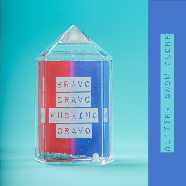 Bravo Bravo Fucking Bravo Snow Globe