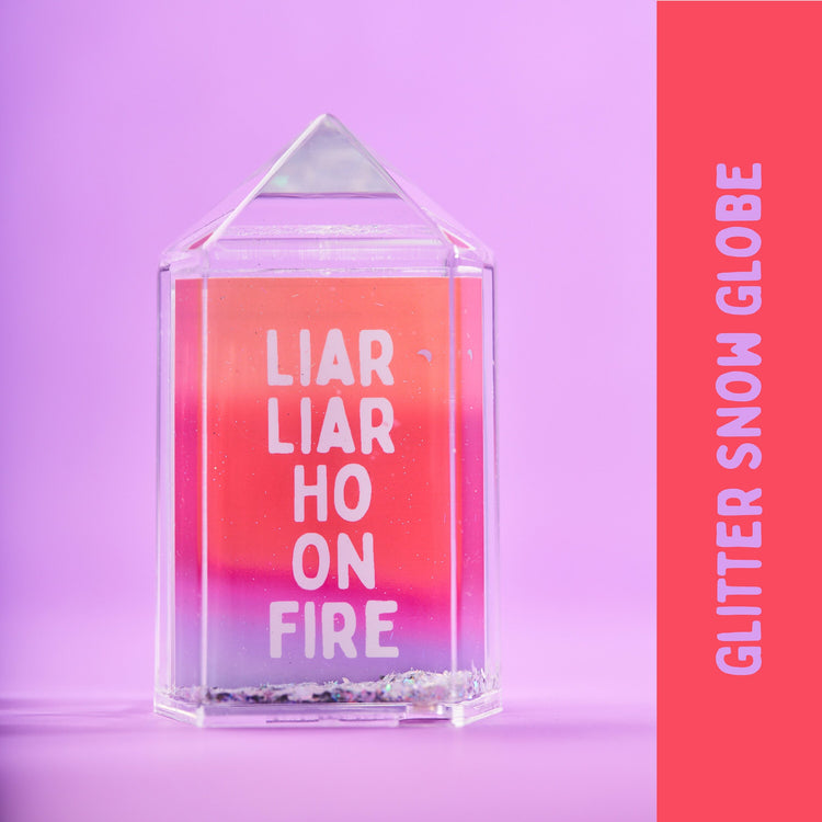 Liar Liar Ho On Fire Snow Globe