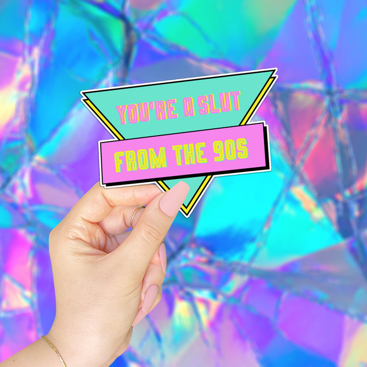 Slut From The 90's Sticker