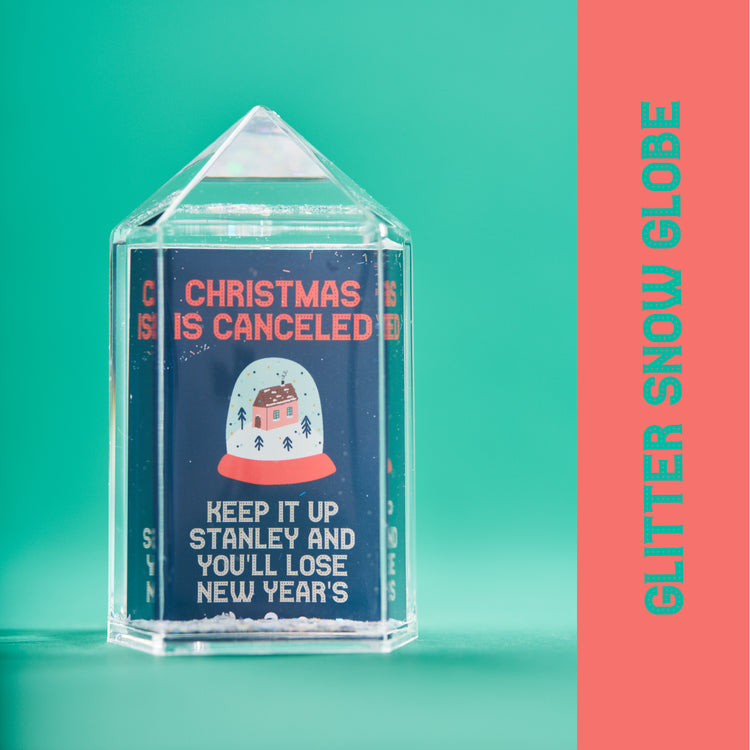 Christmas is Cancelled Glitter Snow Globe